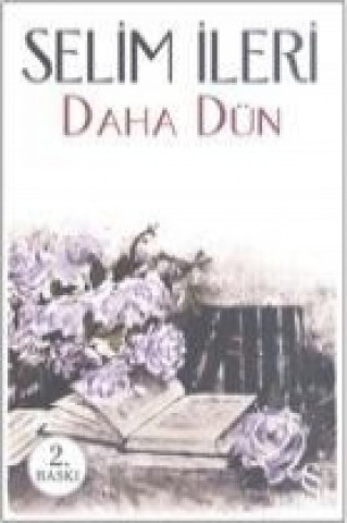 Книга Daha Dün Selim Ileri
