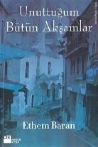 Buch Unuttugum Bütün Aksamlar Ethem Baran