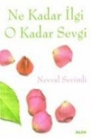 Könyv Ne Kadar Ilgi O Kadar Sevgi Nevval Sevindi