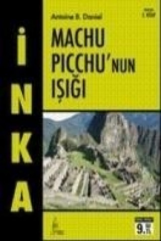 Kniha Inka 3 - Machu Picchunun Isigi Antoine B. Daniel