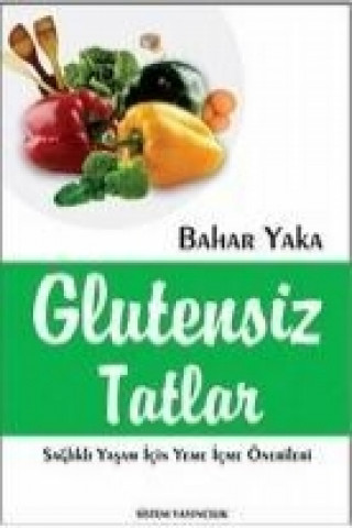 Kniha Glutensiz Tatlar Bahar Yaka