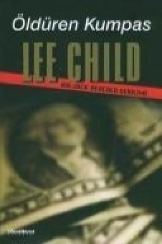 Kniha Öldüren Kumpas; Bir Jack Reacher Gerilimi Lee Child