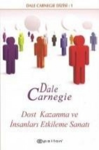 Книга Dost Kazanma ve Insanlari Etkileme Sanati Dale Carnegie