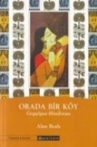 Книга Orada Bir Köy; Gopalpur-hindistan Alan Beals