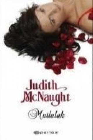 Kniha Mutluluk Judith McNaught