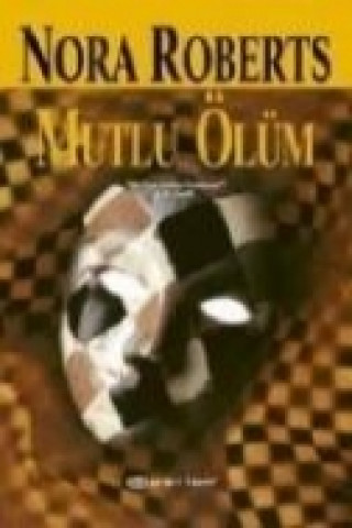 Knjiga Mutlu Ölüm Nora Roberts