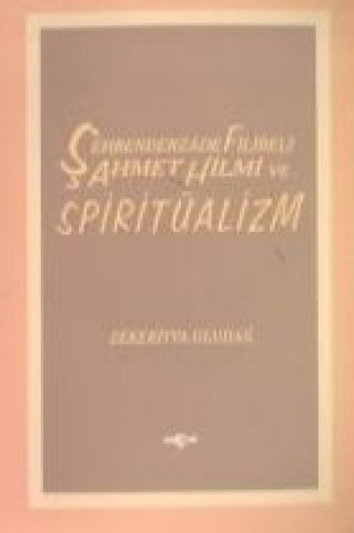 Książka Sehbenderzade Filibeli Ahmet Hilmi ve Spiritüalizm Zekeriyya Uludag