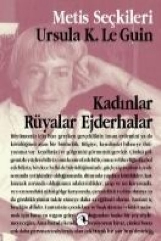 Kniha Kadinlar Rüyalar Ejderhalar Ursula Kroeber Le Guin ( K. LeGuin)