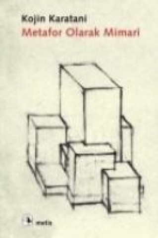 Книга Metafor Olarak Mimari; Dil, Sayi, Para Kojin Karatani