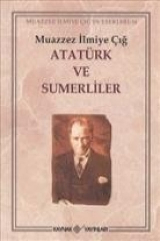 Book Atatürk ve Sumerliler Muazzez ilmiye cig