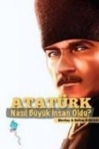 Könyv Atatürk Nasil Büyük Insan Oldu Salim Kocak