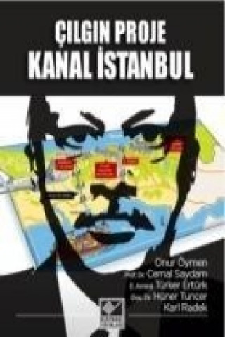 Kniha Cilgin Proje Kanal Istanbul Amiral Türker Ertürk