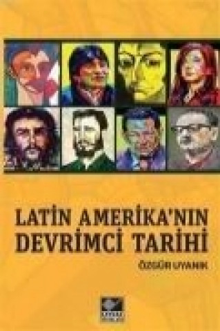 Βιβλίο Latin Amerikanin Devrimci Tarihi Özgür Uyanik