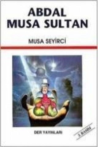 Könyv Abdal Musa Sultan Musa Seyirci