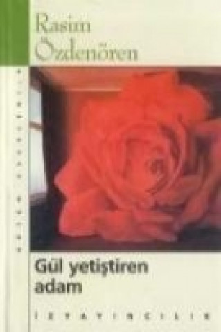 Buch Gül Yetistiren Adam Rasim Özdenören