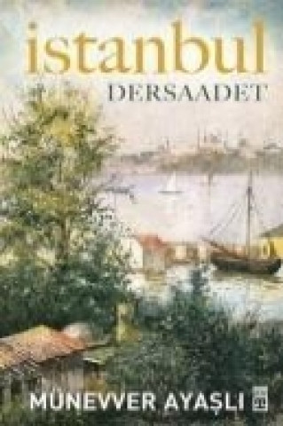 Könyv Istanbul - Dersaadet Münevver Ayasli