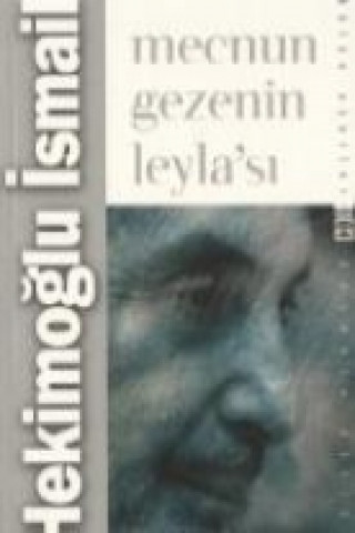 Livre Mecnun Gezenin Leylasi Hekimoglu Ismail