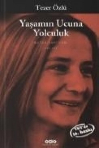 Книга Yasamin Ucuna Yolculuk Tezer Özlü