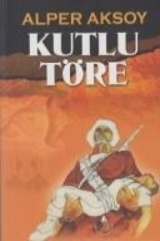 Knjiga Kutlu Töre Alper Aksoy