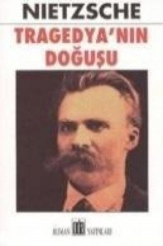 Carte Tragedyanin Dogusu Friedrich Wilhelm Nietzsche