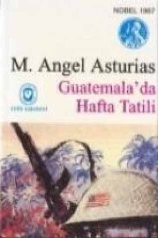 Buch Guatemalada Hafta Tatili Miguel Angel Asturias