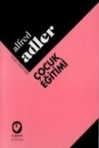 Könyv Cocuk Egitimi Alfred Adler