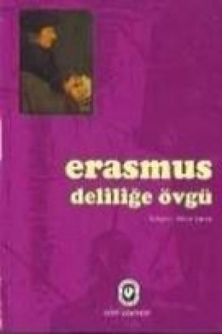Könyv Delilige Övgü Desiderius Erasmus