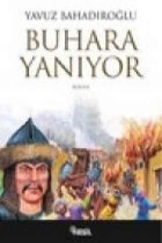 Kniha Buhara Yaniyor Yavuz Bahadiroglu