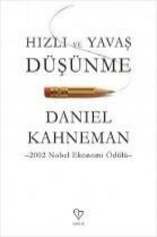 Carte Hizli ve Yavas Düsünme Daniel Kahneman