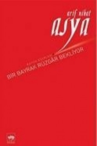 Knjiga Bir Bayrak Rüzgar Bekliyor Arif Nihat Asya