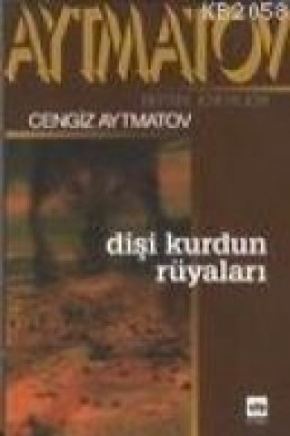 Carte Disi Kurdun Rüyalari Cengiz Aytmatov