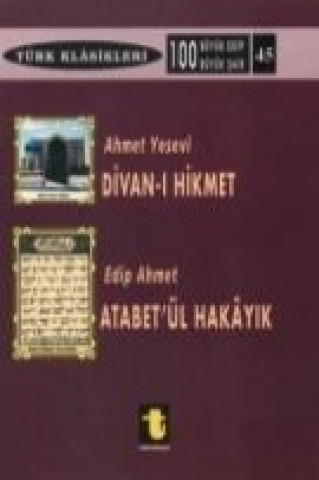 E-book Ahmet Yesevi ve Divan-&#305; Hikmet Edip Ahmet ve Atabet-&#252;l Hakay&#305;k Osman Nuri Ekiz
