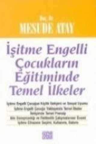 Kniha Isitme Engelli Cocuklarin Egitiminde Temel Ilkeler Mesude Atay