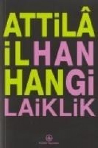 Carte Hangi Laiklik Attila Ilhan