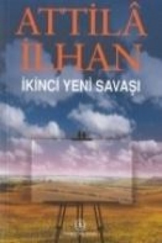 Kniha Ikinci Yeni Savasi Attila Ilhan