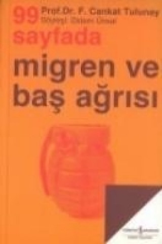 Knjiga 99 Sayfada Migren ve Bas Agrisi; Söylesi Didem Ünsal Cankut Tulunay