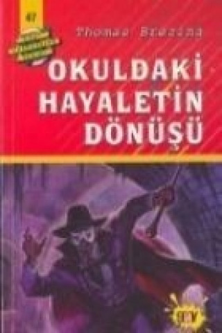 Könyv Okuldaki Hayaletin Dönüsü 47. Kitap Thomas Brezina