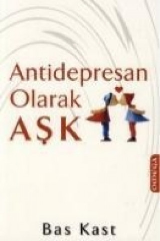Kniha Antidepresan Olarak Ask Bas Kast
