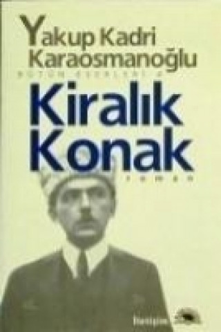 Kniha Kiralik Konak Yakup Kadri Karaosmanoglu