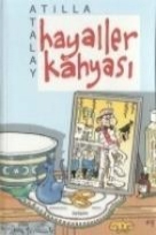 Könyv Hayaller Kahyasi Atilla Atalay