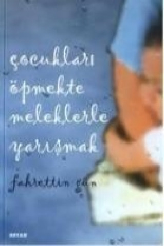 Libro Cocuklari Öpmekte Meleklerle Yarismak Fahrettin Gün