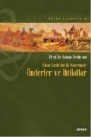 Buch Islam Tarihinin Ilk Döneminde Önderler ve Ihtilaflari Adnan Demircan