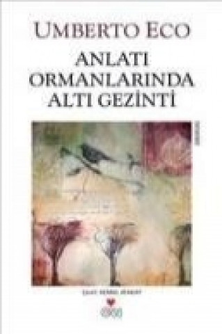 Книга Anlati Ormanlarinda Alti Gezinti Umberto Eco