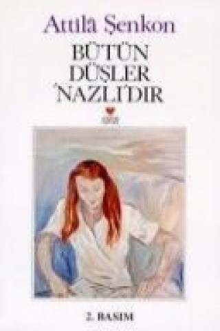 Buch Bütün Düsler Nazlidir Attila senkon