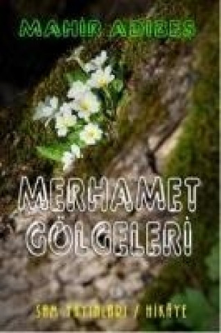 Kniha Merhamet Gölgeleri Mahir Adibes