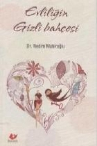 Livre Evliligin Gizli Bahcesi Nedim Mahiroglu