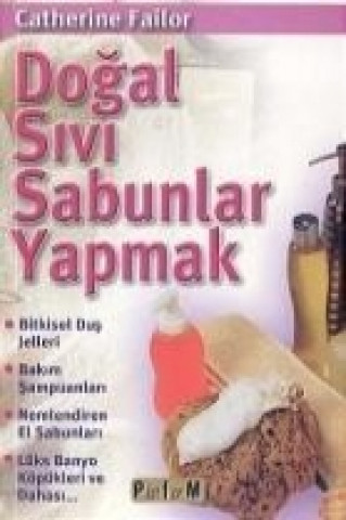 Livre Dogal Sivi Sabunlar Yapmak Catherine Failor