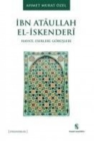 Книга Ibn Ataullah El-Iskenderi Ahmet Murat Özel