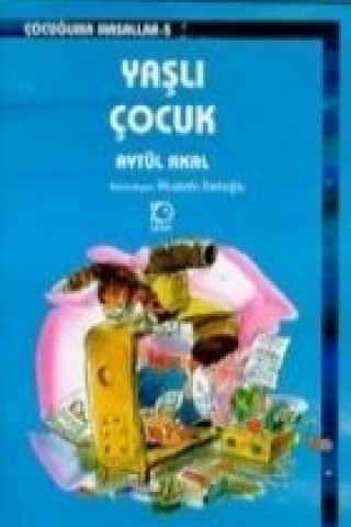 Knjiga Yasli Cocuk Aytül Akal