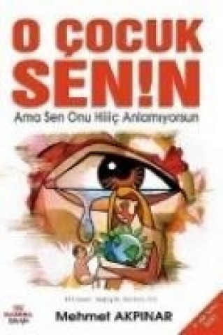 Boek O Cocuk Senin Mehmet Akpinar